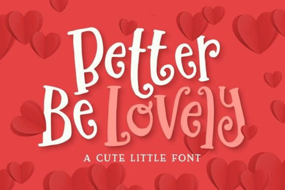 Better Be Lovely: A Sweet Serif for Heartfelt Projects