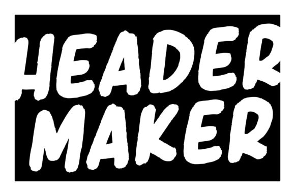 Why Header Maker Is Your New Favorite Display Font